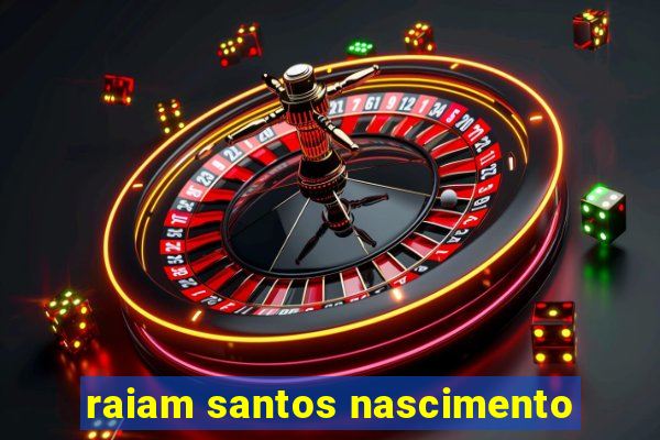 raiam santos nascimento